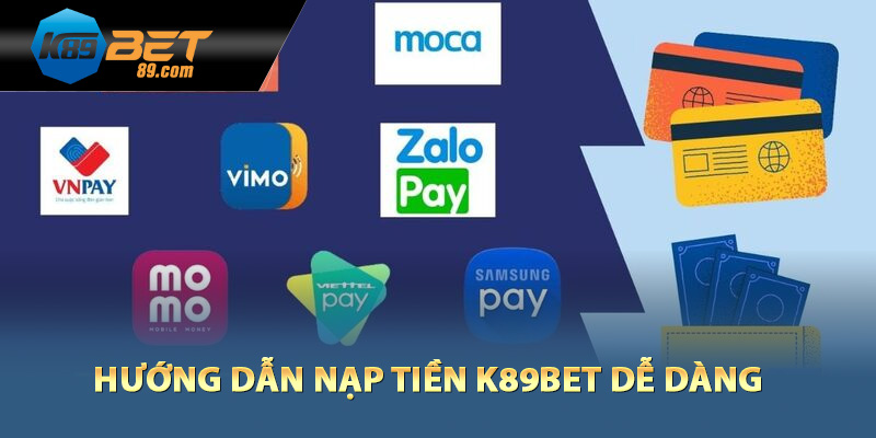 Hướng dẫn nạp tiền K89bet dễ dàng